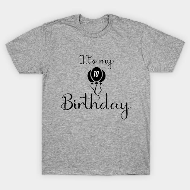 It's My 10th Birthday T-Shirt by teegear